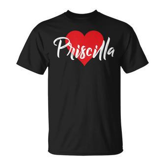 I Love Priscilla First Name I Heart Named T-Shirt - Seseable