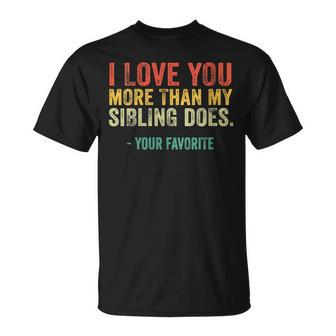 Womens I Love You More Than My Sibling Does Mom Dad Retro Vintage T-Shirt - Seseable