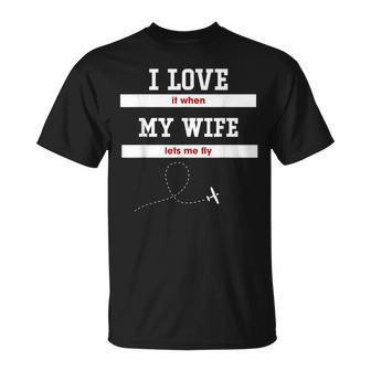 Mens I Love It When My Wife Lets Me Fly Pilot Fun T-shirt - Seseable