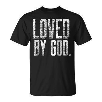 Loved By God Christian Faith Religious Motivational Believer Unisex T-Shirt | Mazezy