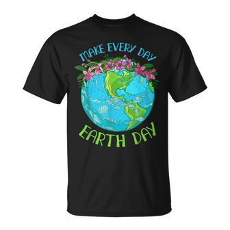 Make Everyday Earthday Earth Day For 2023 Unisex T-Shirt | Mazezy