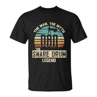 Man Myth Legend Dad Snare Drum Amazing Drummer Gift Unisex T-Shirt - Monsterry