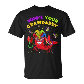 Mardi Gras Whos Your Crawfish Daddy New Orleans T-Shirt - Seseable