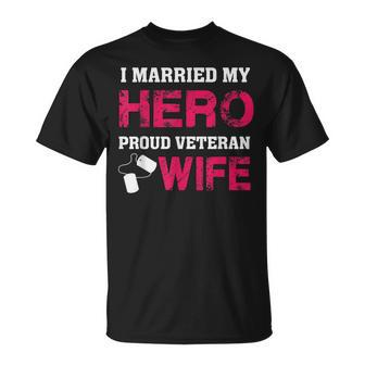 I Married My Hero - Proud Veteran Wife - Military T-shirt - Seseable