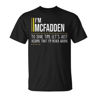 Mcfadden Name Gift Im Mcfadden Im Never Wrong Unisex T-Shirt - Seseable