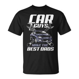 Mechanic Gift Car Guys Make The Best Dads Fathers Day Unisex T-Shirt - Seseable