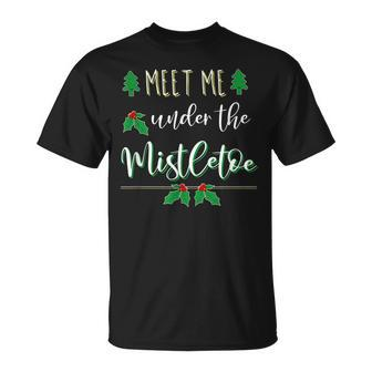 Meet Me Under The Mistletoe Naughty Christmas Couples T-shirt - Seseable