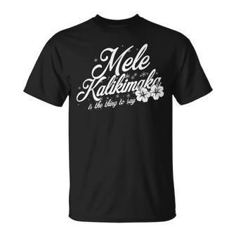 Mele Kalikimaka Is The Thing To Say Hawaii Christmas T-Shirt - Seseable