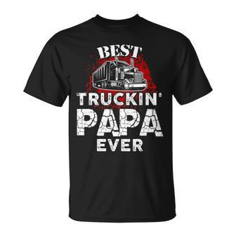 Mens Best Truckin Papa Ever Trucker Grandpa Unisex T-Shirt - Seseable