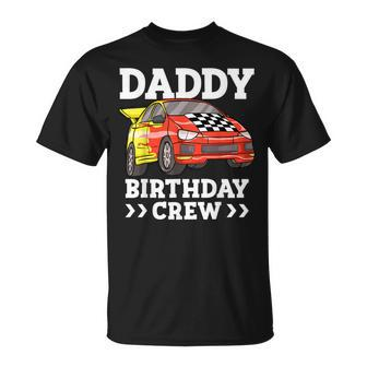 Mens Daddy Birthday Crew Race Car Racing Car Driver Papa Dad Unisex T-Shirt | Mazezy