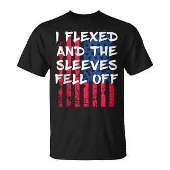 Mens I Flexed And The Sleeves Fell Off Sleeve Patriotic  Unisex T-Shirt