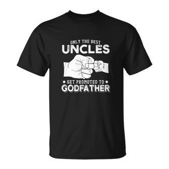 Mens Only The Best Uncles Get Promoted To Godfather Unisex T-Shirt - Monsterry AU