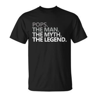 Mens Pops The Man The Myth The Legend Fathers Day Gift Unisex T-Shirt - Monsterry UK