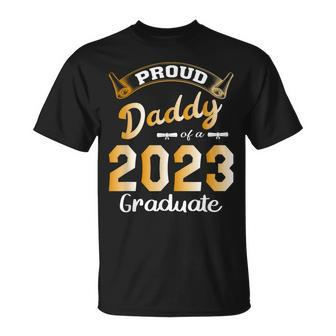 Mens Proud Daddy Of A Class Of 2023 Graduate Cute Dad Graduation Unisex T-Shirt | Mazezy
