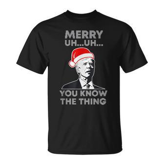 Merry Christmas Biden Merry Uh Uh You Know The Thing T-Shirt