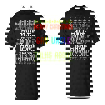 Merry Christmas From The Gay Uncle Everyone Talks About Gift For Mens Unisex T-Shirt | Mazezy