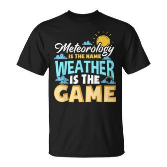 Meteorology Is The Name Weather Is The Game Meteorologist T-shirt - Thegiftio UK