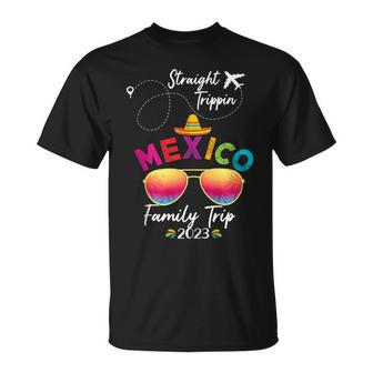 Mexico Family Vacation Cancun 2023 Straight Trippin T-Shirt - Seseable