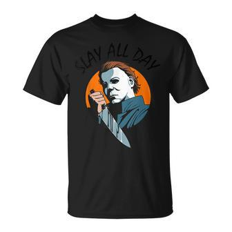 Michael-Myers-Slay-All-Day-Halloween Horror Funny Graphic Unisex T-Shirt | Mazezy