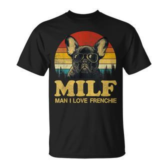 Milf-Man I Love Frenchie Saying French Bulldog Lovers T-Shirt - Seseable