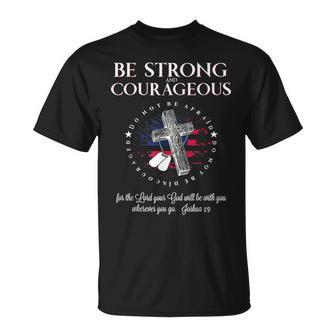 Military Be Strong And Courageous Christian Bible Quotes Unisex T-Shirt | Mazezy DE