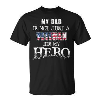 Military Family My Dad Is Not Just A Veteran Hes Hero T-Shirt - Seseable
