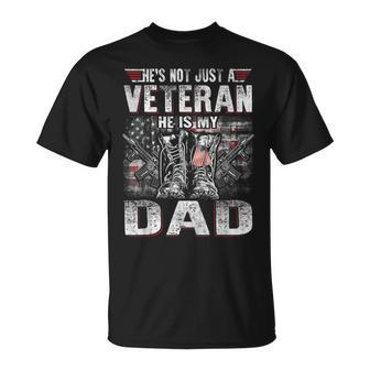 Military Family Veteran Hes Not Just A Veteran He Is My Dad T-Shirt - Seseable