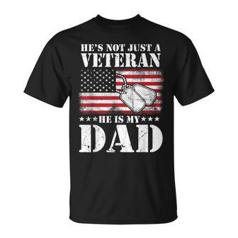 Military | Retirement | Hes Not Just A Veteran He Is My Dad Unisex T-Shirt