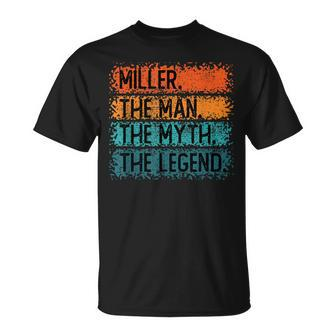 Miller The Man The Myth The Legend Unisex T-Shirt | Mazezy