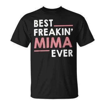 Mima For Women Grandma Cute Best Freakin Mima Ever Unisex T-Shirt - Seseable