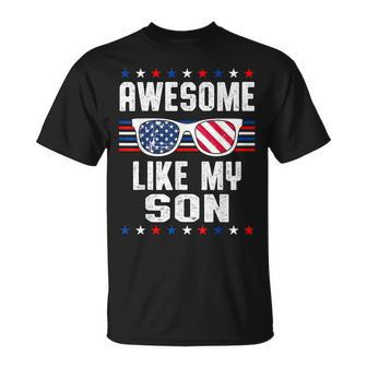 Mom Dad Quote Awesome Like My Son Happy Fathers Day Family Gift For Mens Unisex T-Shirt | Mazezy