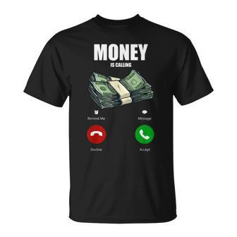 Money Is Calling Funny Business Hustler Entrepreneur T Unisex T-Shirt | Mazezy