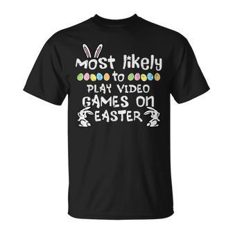 Most Likely Play Video Games Easter Family Matching Men Boys Unisex T-Shirt | Mazezy