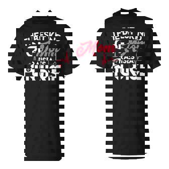 Mother Grandma Nursingfor Mothers The Best Moms Raise Nurses Tee 469 Mom Grandmother Unisex T-Shirt - Monsterry