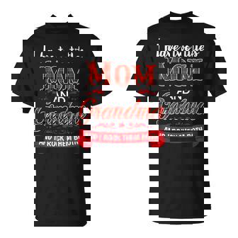 Mother Grandma Womens I Have Two Titles Mom And Grandma Perfect Grandmother287 Mom Grandmother Unisex T-Shirt - Monsterry