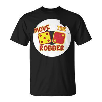 Move The Robber Settlers Monopoly Unisex T-Shirt