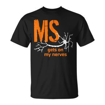 Multiple Sclerosis Gets On My Nerves Ms Awareness Men Women T-Shirt - Seseable