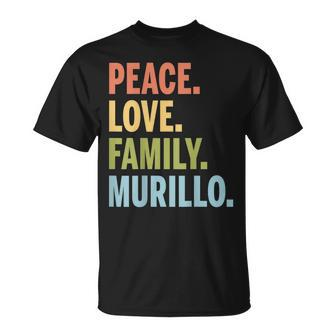 Murillo Last Name Peace Love Family Matching Unisex T-Shirt - Seseable