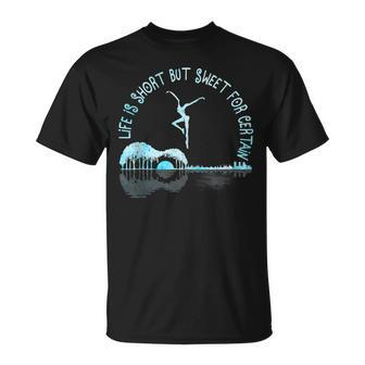 Music Lover Life Is Short But Sweet For Certain Guitar Unisex T-Shirt | Mazezy