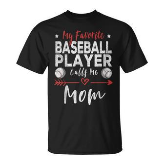 My Favorite Baseball Player Calls Me Mom Baseball Player Mom Unisex T-Shirt | Mazezy