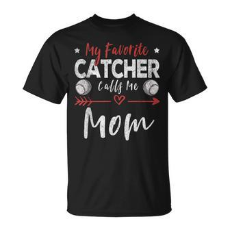 My Favorite Catcher Calls Me Mom Baseball Player Mom Unisex T-Shirt | Mazezy