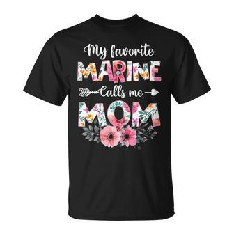 My Favorite Marine Calls Me Mom Marine Military Mom Gift For Womens Unisex T-Shirt | Mazezy AU