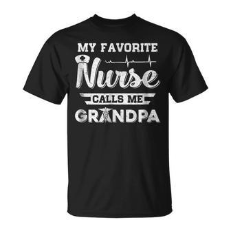 My Favorite Nurse Calls Me Grandpa Fathers Day Gift Unisex T-Shirt | Mazezy CA