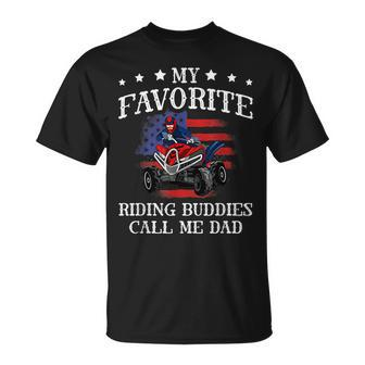 My Favorite Riding Buddies Calls Me Dad Best Daddy Ever Atv Unisex T-Shirt - Seseable