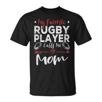 My Favorite Rugby Player Calls Me Mom Rugby Player Mom Unisex T-Shirt | Mazezy