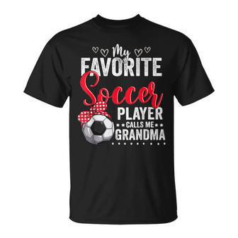 My Favorite Soccer Player Calls Me Grandma Soccer Lover Unisex T-Shirt | Mazezy