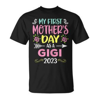 My First Mothers Day As A Gigi 2023 Happy Mothers Day Gift For Womens Unisex T-Shirt | Mazezy AU