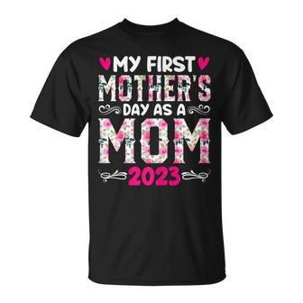 My First Mothers Day As A Mom 2023 New Mom Baby Announcement Gift For Womens Unisex T-Shirt