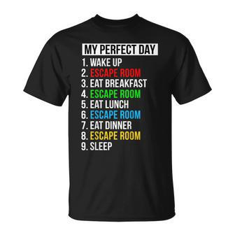 My Perfect Day Escape Room Gifts Funny Escape Room Unisex T-Shirt | Mazezy