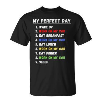 My Perfect Day Funny Car Guy Car Mechanic Garage Gift Unisex T-Shirt | Mazezy DE